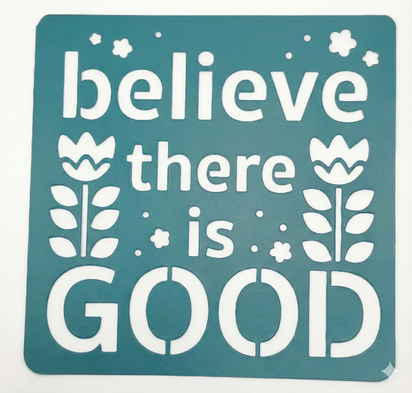 סטנסיל דביק השראה - BELIVE there is GOOD