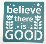 סטנסיל דביק השראה - BELIVE there is GOOD