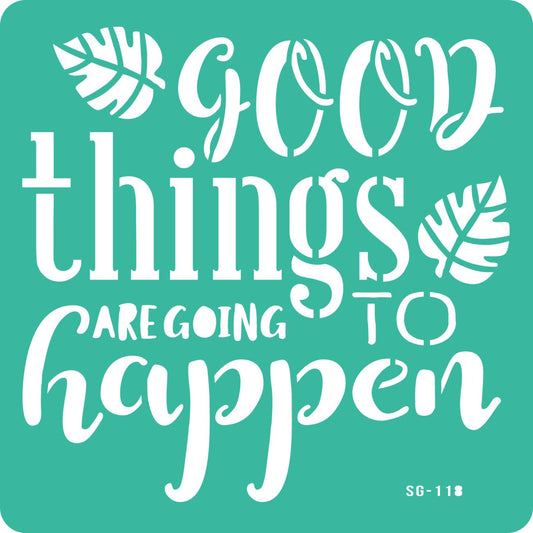 סטנסיל דביק השראה - GOOD THINGS ARE GOING TO HAPPEN